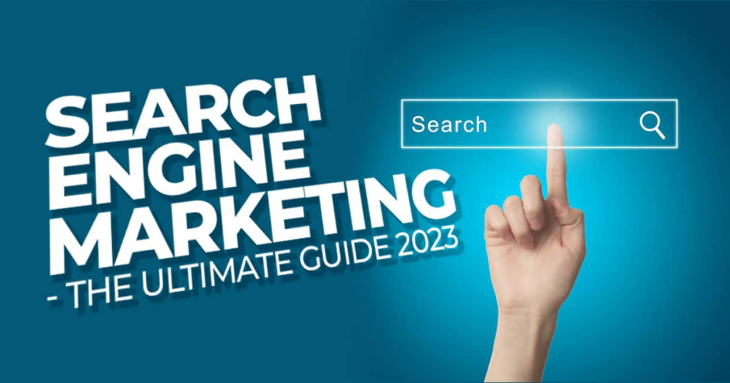 Search Engine Marketing: Why It’s Important for Your Business and How It Works